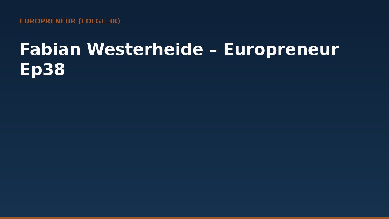 Fabian Westerheide: Europreneur, Episode 38